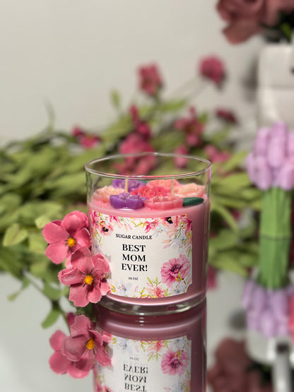 Best Mom Ever – Pink Floral Candle – Mother’s Day Gift – Gigi’s Garden Scent - Sugar Candle